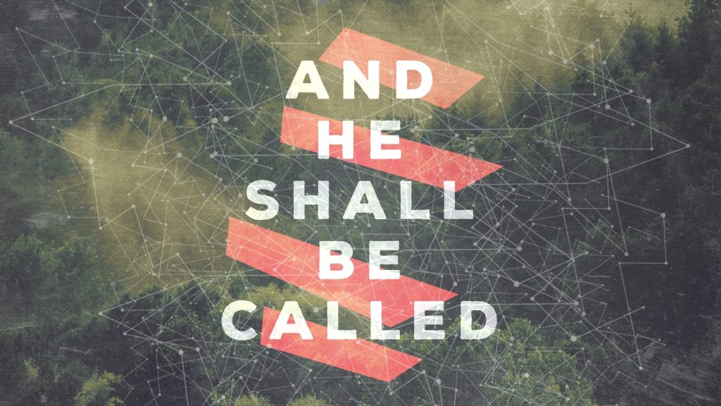 And He Shall Be Called