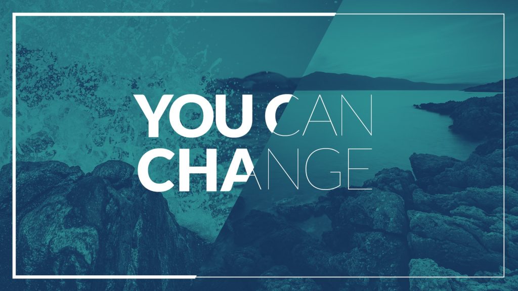 You Can Change